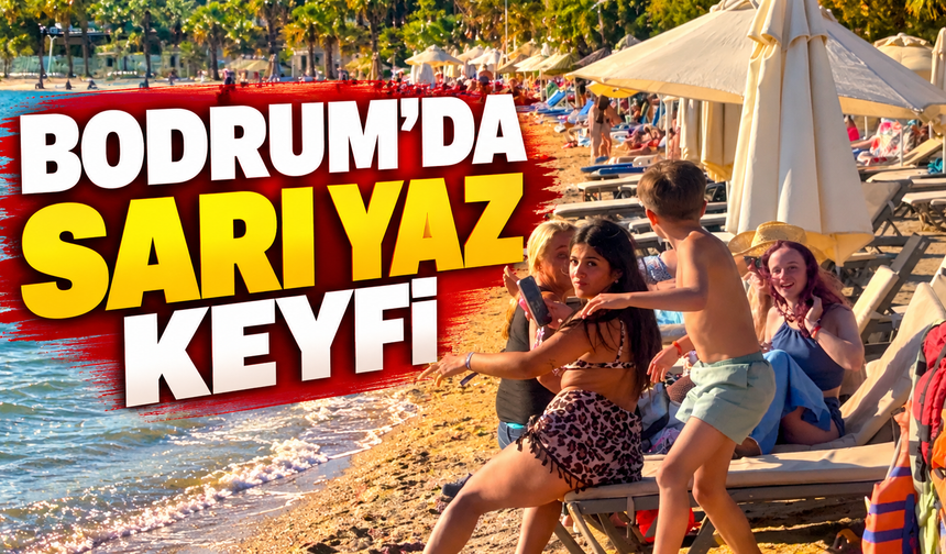Bodrum’da sarı yaz keyfi
