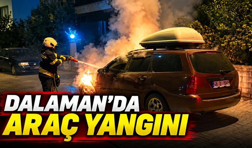 Dalaman’da araç yangını