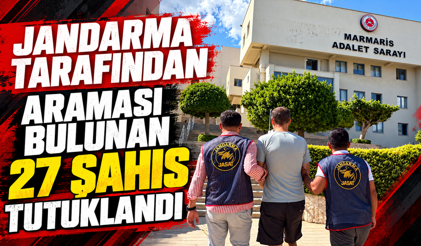 Jandarma tarafından araması bulunan 27 şahıs tutuklandı