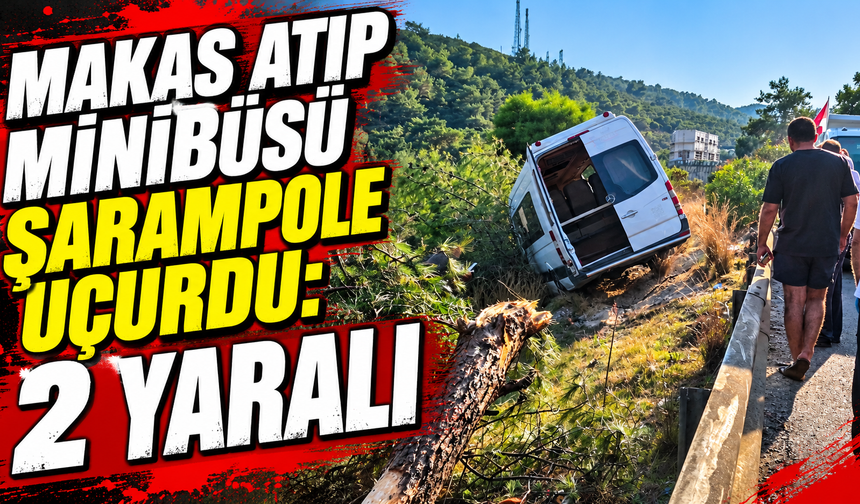 Makas atıp minibüsü şarampole uçurdu: 2 yaralı