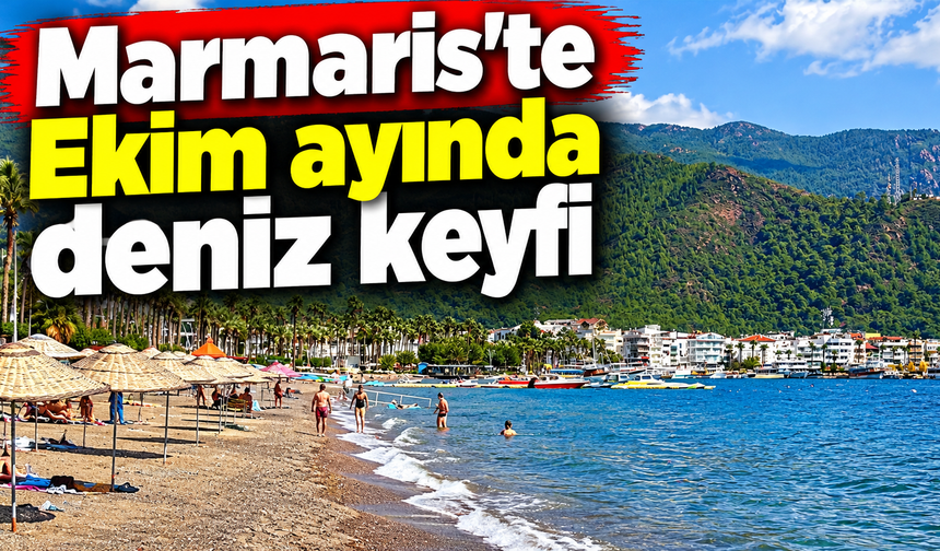 Marmaris'te Ekim ayında deniz keyfi