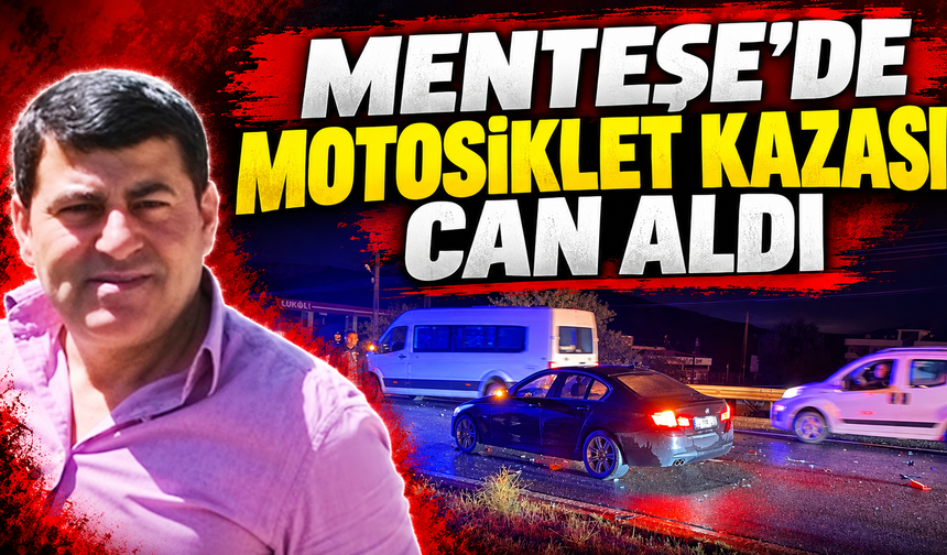 Menteşe’de motosiklet kazası can aldı