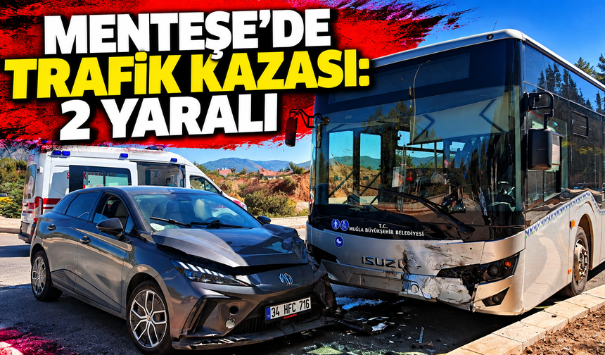Menteşe’de trafik kazası: 2 yaralı