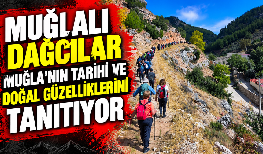 Muğlalı dağcılar Muğla'nın tarihi ve doğal güzelliklerini tanıtıyor