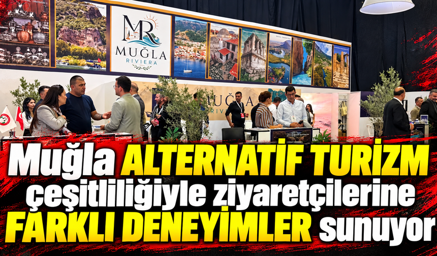 Muğla alternatif turizm çeşitliliğiyle ziyaretçilerine farklı deneyimler sunuyor