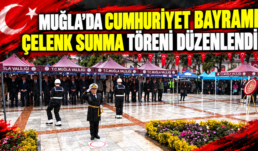 Muğla’da Cumhuriyet Bayramı çelenk sunma töreni düzenlendi