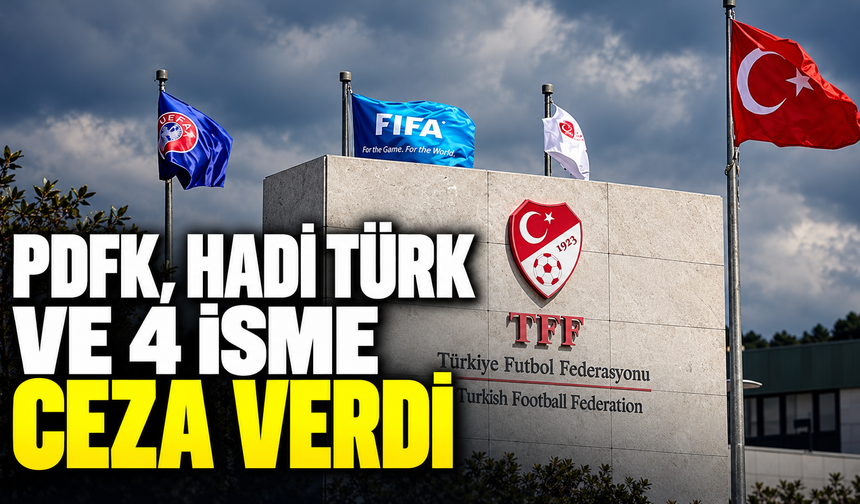 PDFK, Hadi Türk ve 4 isme ceza verdi