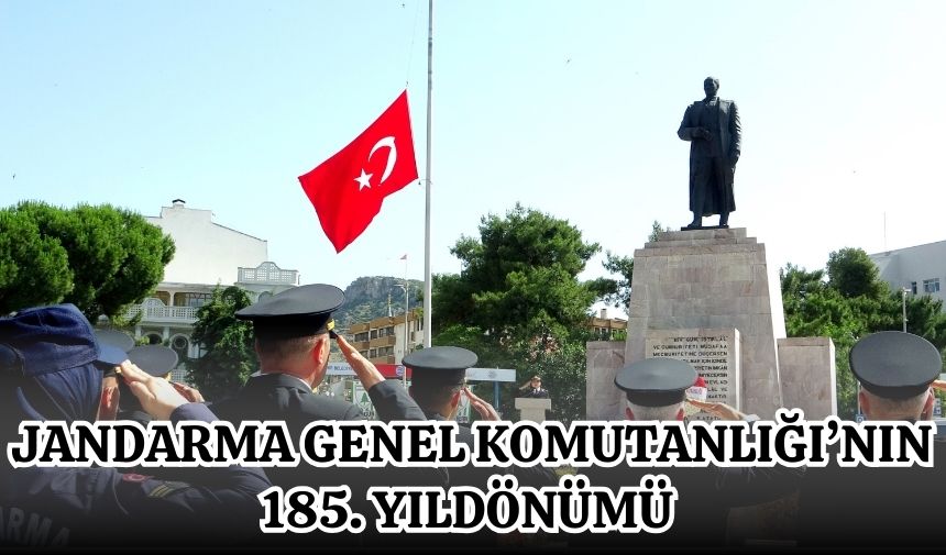 Jandarma Genel Komutanlığı’nın 185. yıldönümü