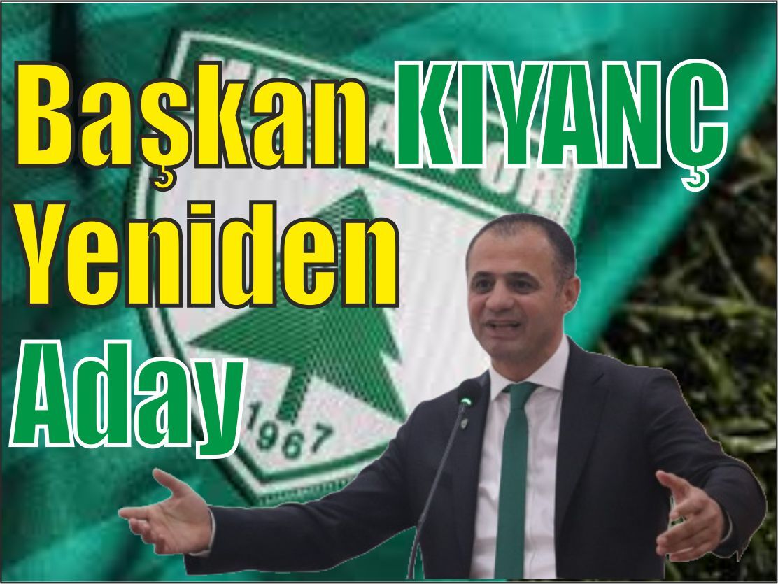 Başkan KIYANÇ yeniden aday