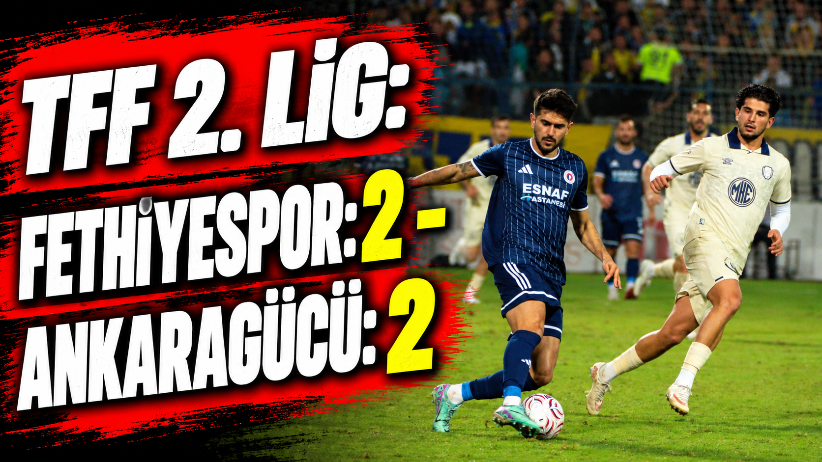 TFF 2. Lig: Fethiyespor: 2 - Ankaragücü: 2