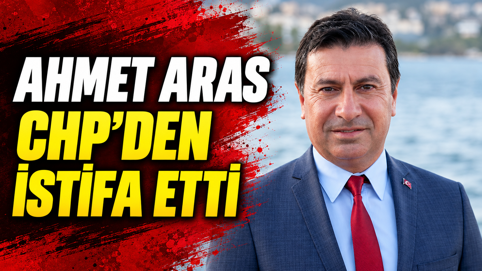Ahmet Aras CHP'den istifa etti