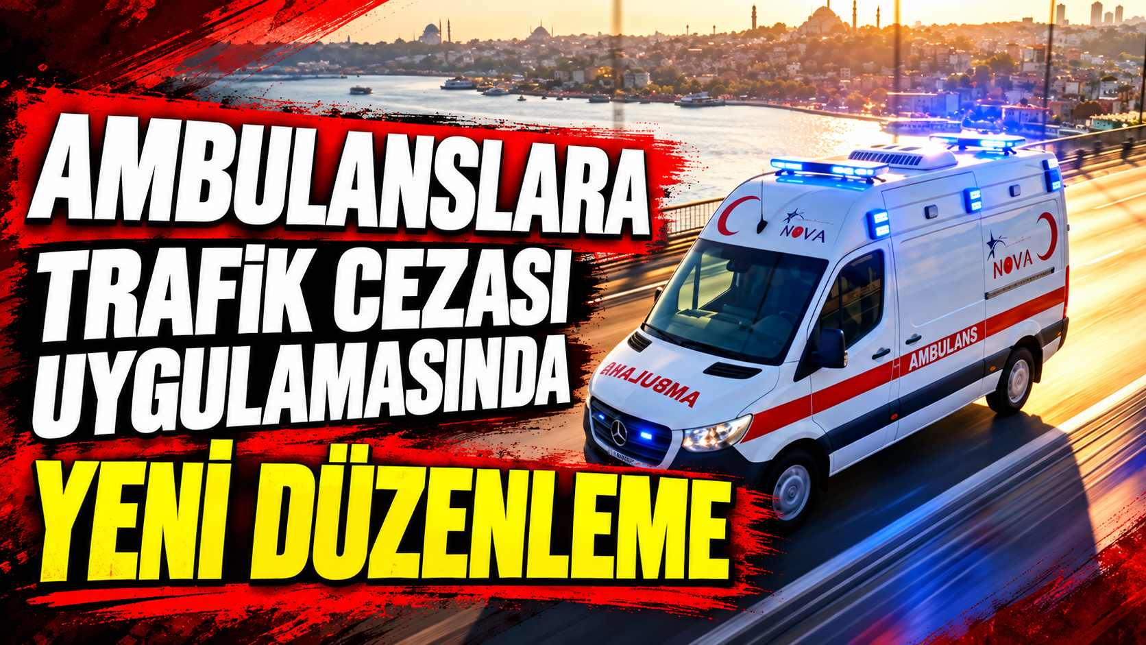 Ambulanslara Trafik Cezası Uygulamasında Yeni Düzenleme