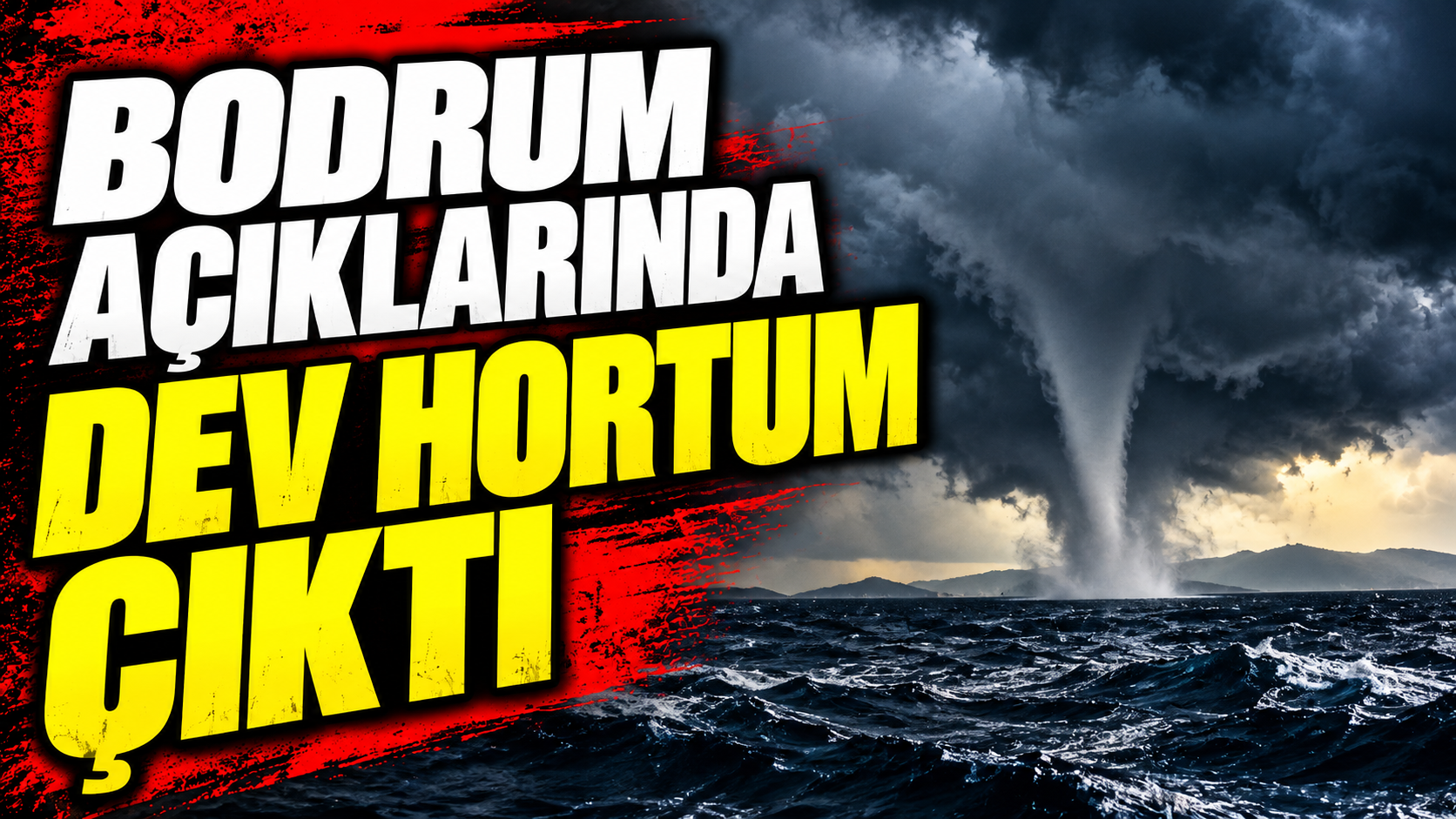 Bodrum açıklarında dev hortum çıktı