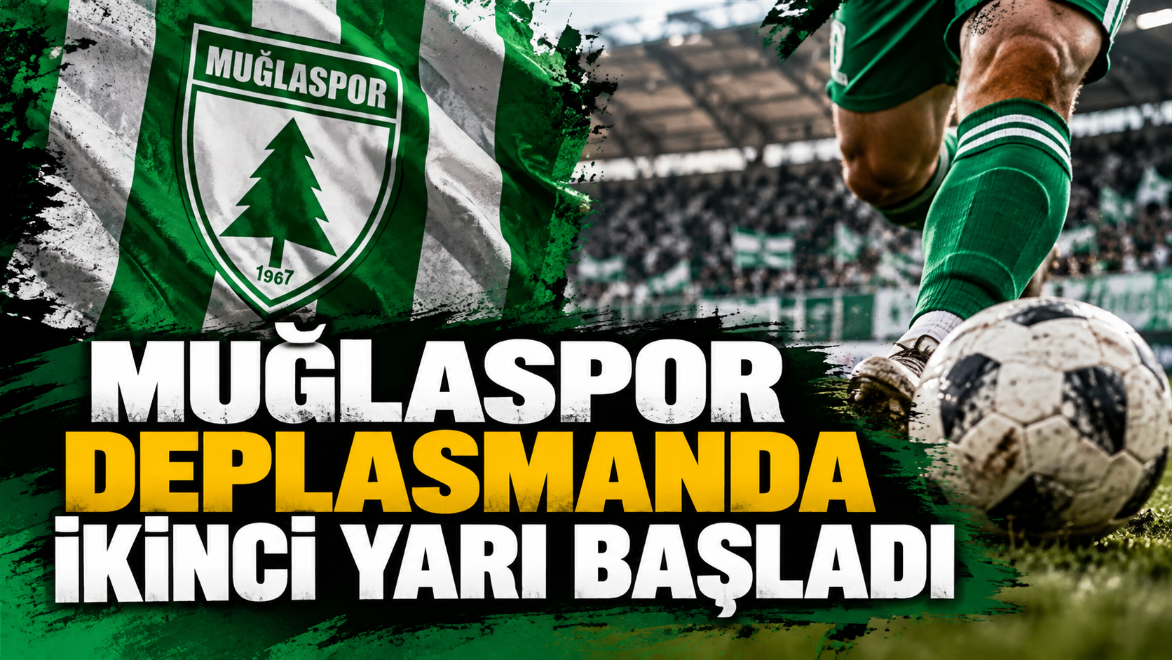 MUĞLASPOR DEPLASMANDA İKİNCİ YARI BAŞLADI!