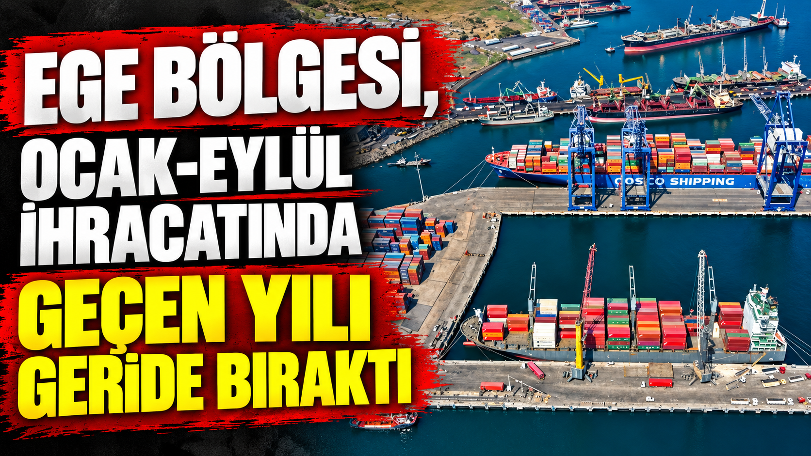 Ege Bölgesi, ocak-eylül ihracatında geçen yılı geride bıraktı
