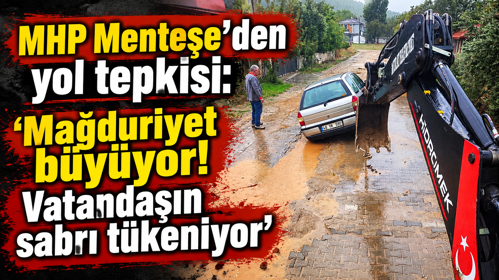 MHP Menteşe’den yol tepkisi: “Mağduriyet büyüyor! Vatandaşın sabrı tükeniyor”