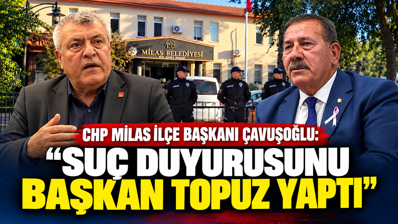 CHP Milas İlçe Başkanı Çavuşoğlu: “Suç duyurusunu Başkan Topuz yaptı”