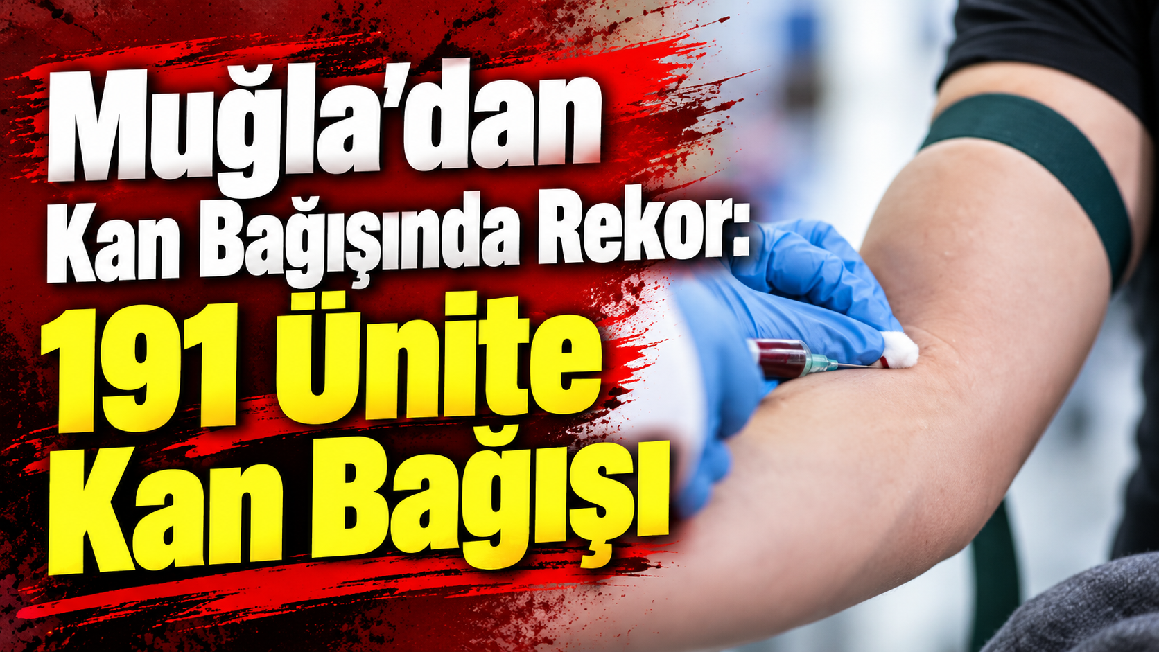 Muğla’dan Kan Bağışında Rekor: 191 Ünite Kan Bağışı