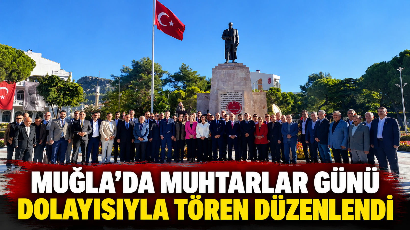 Muğla’da Muhtarlar Günü dolayısıyla tören düzenlendi